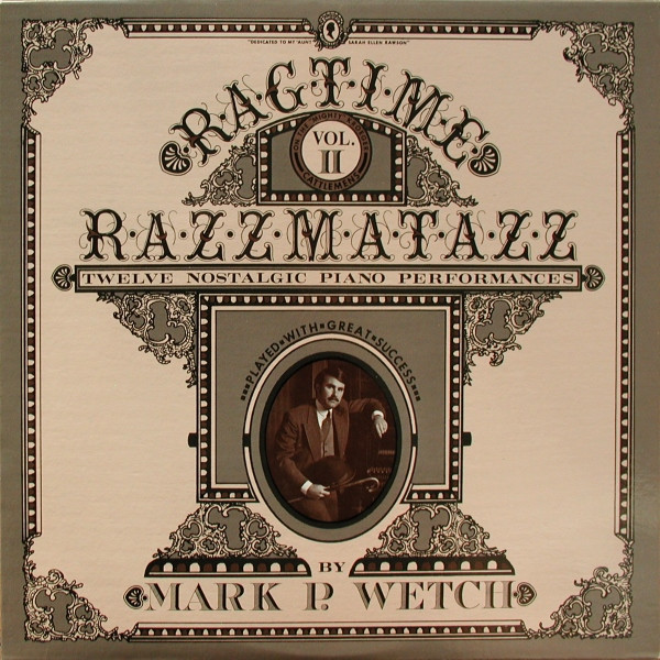 télécharger l'album Mark P Wetch - Ragtime Razzmatazz Vol II Twelve Nostalgic Piano Performances