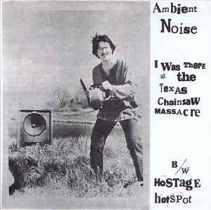 I Was There At The Texas Chainsaw Massacre - Ambient Noise