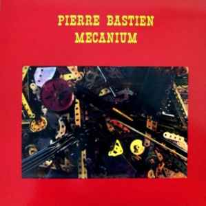 Pierre Bastien - Mecanium album cover