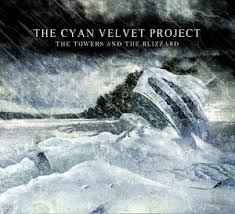 The Cyan Velvet Project - The Towers And The Blizzard album cover