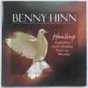 Benny Hinn - Healing - Experience God's Healing Power In Worship