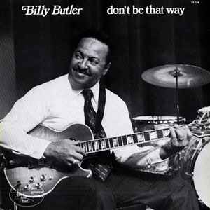 Billy Butler – Don't Be That Way (1976, Vinyl) - Discogs