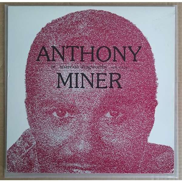 Anthony Miner – In Anarexia Dragworthy (1985, Vinyl) - Discogs