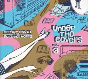 Matthew Sweet - Under The Covers Vol. 3
