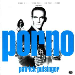 Patrick Pulsinger - Porno