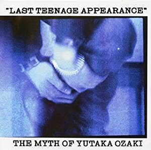 Yutaka Ozaki – Last Teenage Appearance (1991, CD) - Discogs