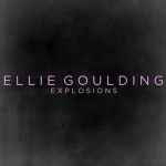 Explosions / Ellie Goulding