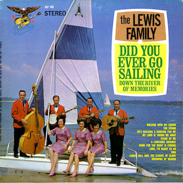lataa albumi The Lewis Family - Did You Ever Go Sailing Down The River Of Memories