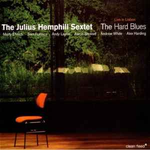 The Julius Hemphill Sextet - The Hard Blues: Live In Lisbon album cover