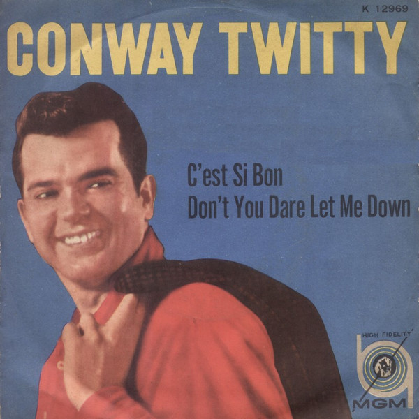 Conway Twitty – C'est Si Bon / Don't You Dare Let Me Down (1960, Vinyl) -  Discogs