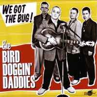 The Bird Doggin' Daddies - We Got The Bug! album cover