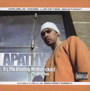 Apathy - It's The Bootleg, Muthaf*ckas! Volume One