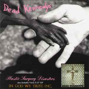 Plastic Surgery Disasters / In God We Trust, Inc. - Dead Kennedys