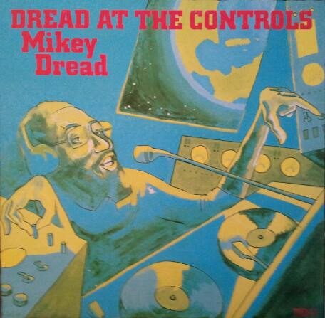 Mikey Dread – Dread At The Controls (Vinyl) - Discogs