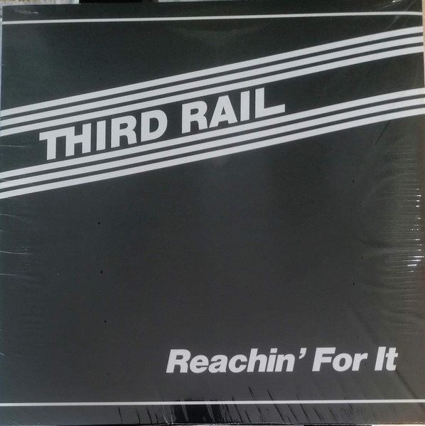 Third Rail – Reachin' For It (1982, Vinyl) - Discogs