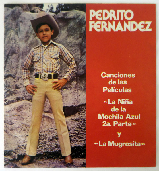 fuegos artificiales Específicamente auxiliar Pedrito Fernández – Canciones de las Películas "La Niña de la Mochila Azul  2a. Parte" y "La Mugrosita" (Vinyl) - Discogs
