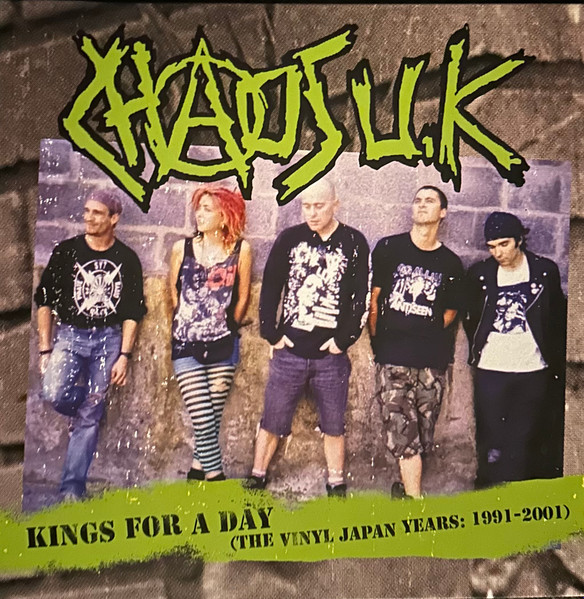 Chaos U.K. – Kings For A Day (The Vinyl Japan Years: 1991 - 2001