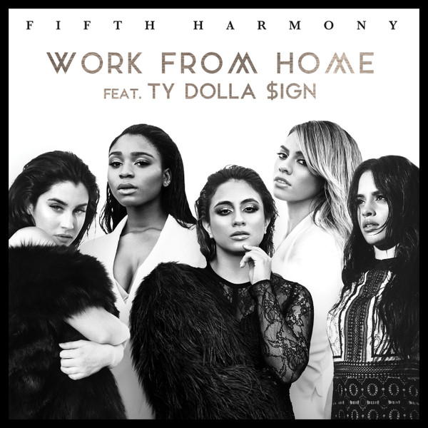 Fifth Harmony Feat. Ty Dolla $ign - Work From Home | Releases