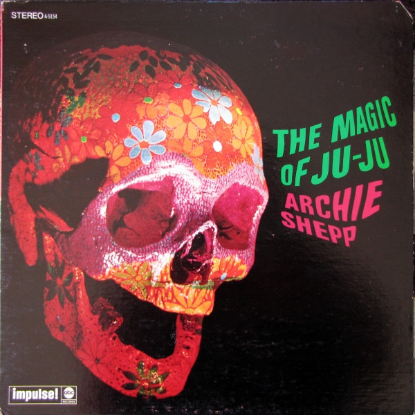 Archie Shepp – The Magic Of Ju-Ju (Gatefold, Vinyl) - Discogs