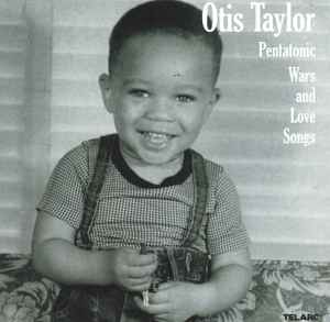 Otis Taylor - Pentatonic Wars And Love Songs album cover