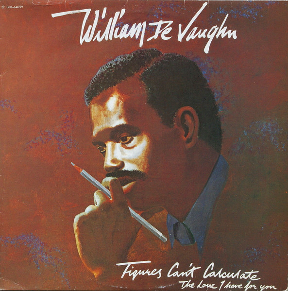 William DeVaughn – Figures Can't Calculate The Love I Have For You