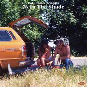 76 In The Shade - Bob Stanley