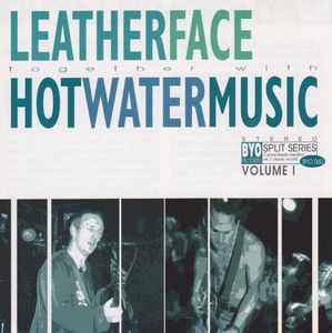 BYO Split Series / Volume I - Leatherface Together With Hot Water Music