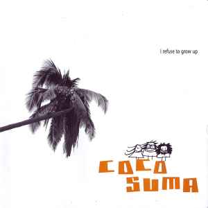 Cocosuma - I Refuse To Grow Up album cover