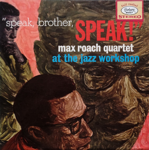 Max Roach Quartet - Speak, Brother, Speak! | Releases | Discogs
