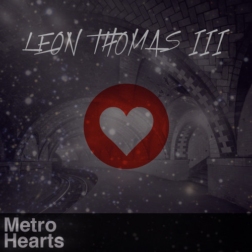 Leon Thomas III – Metro Hearts (2012, File) - Discogs