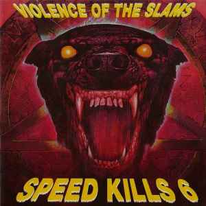 Various - Speed Kills 6 (Violence Of The Slams) album cover