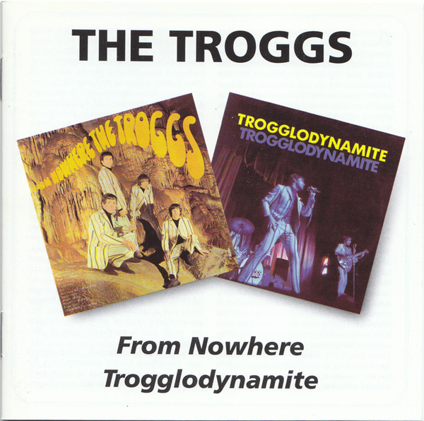 The Troggs – From Nowhere / Trogglodynamite (1996, CD) - Discogs