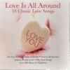 Various - Love Is All Around (18 Classic Love Songs)