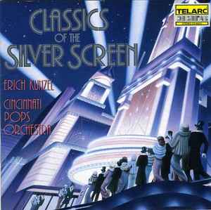 Erich Kunzel - Classics Of The Silver Screen