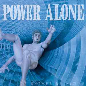 Power Alone - Rather Be Alone album cover