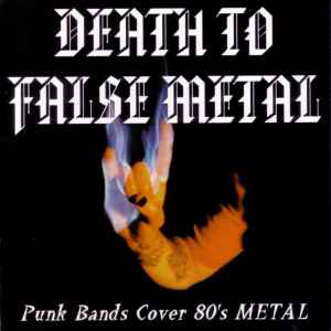 Various - Death To False Metal - Punk Bands Cover 80s Metal album cover
