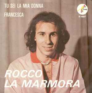Rocco La Marmora - Tu Sei La Mia Donna / Francesca album cover