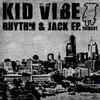 Kid Vibe - Rythm & Jack EP