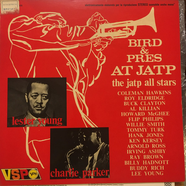 Charlie Parker, Lester Young, The JATP All Stars – Bird & Pres At 