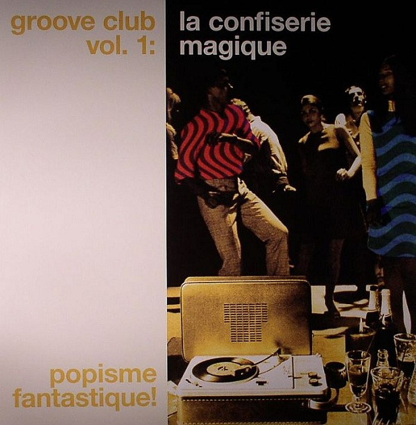 Groove Club Vol. 1: La Confiserie Magique (Vinyl, US, 2011) For