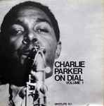 Charlie Parker On Dial Volume 1 (1972, Vinyl) - Discogs