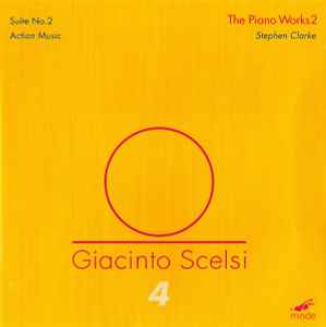 The Piano Works 2 - Giacinto Scelsi - Stephen Clarke
