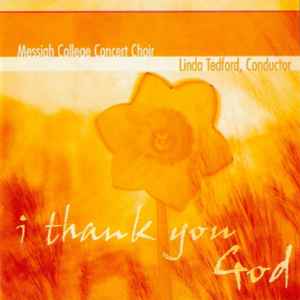 Messiah College Concert Choir - I Thank You God album cover