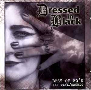 Dressed In Black (Best Of 80's New Wave/Gothic) - Various