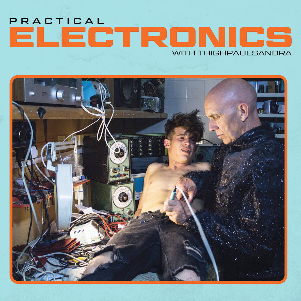 Thighpaulsandra - Practical Electronics With Thighpaulsandra | Editions Mego (EMEGO 258) - main