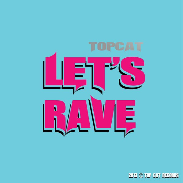 last ned album TopCat - Lets Rave