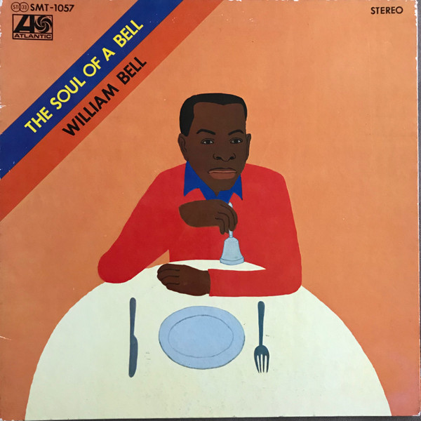 William Bell – The Soul Of A Bell (1969, Gatefold, Vinyl) - Discogs