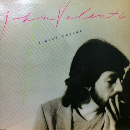 John Valenti – I Won't Change (1981, Vinyl) - Discogs