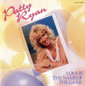 Patty Ryan – Love Is The Name Of The Game (CD) - Discogs