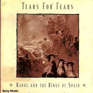 Tears For Fears – Raoul And The Kings Of Spain (1995, CD) - Discogs